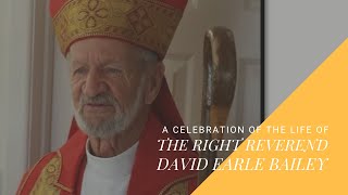 A Celebration of the Life of The Right Reverend David Earle Bailey Details
