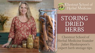 How to Store Dried Herbs by Chestnut School of Herbal Medicine Founder Juliet Blankespoor