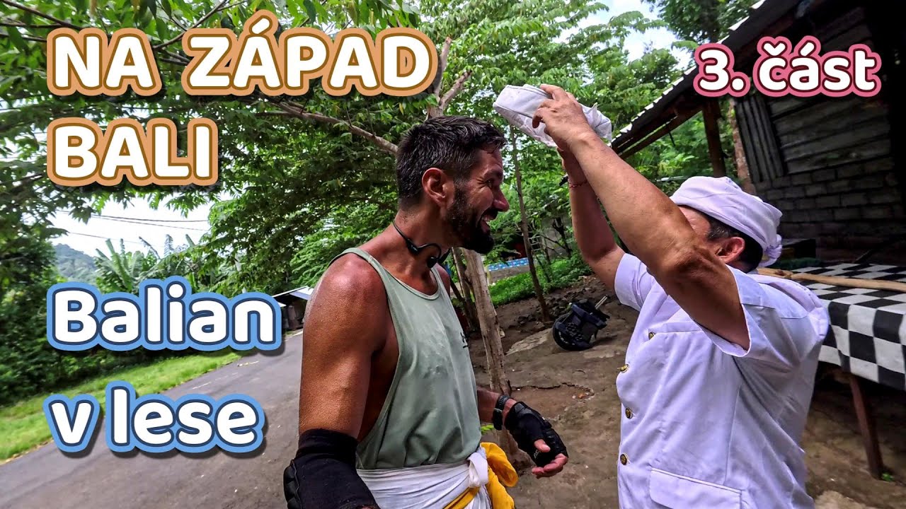 Na západ Bali - bez mapy a bez plánu,  3. ČÁST: Šaman v lese