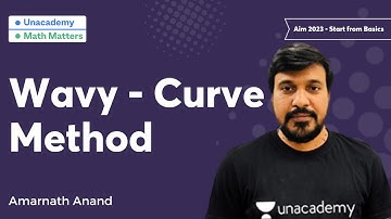 Wavy - Curve Method  | Aim 2023 - Start from Basics | Amarnath Anand | Math Matters