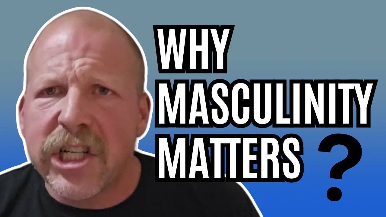 The Myth of Toxic Masculinity | Why Masculinity Matters | The Dangerous ...