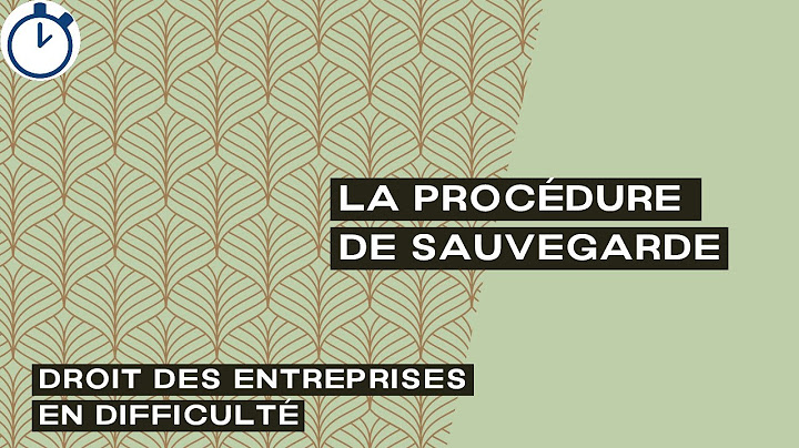 La Procédure de Sauvegarde : [Droit des entreprises en difficulté]