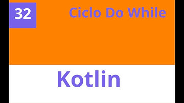 Capítulo 32 Kotlin - Ciclo Do While