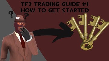 TF2 TRADING GUIDE #1 - HOW TO GET STARTED