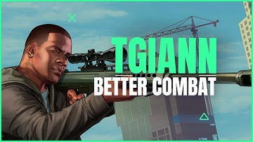 TGIANN Better Combat