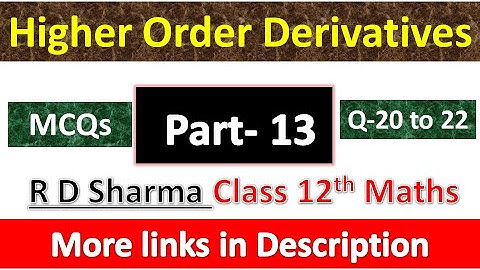 Higher Order Derivatives | Class 12th R D Sharma Maths Solution | Dhanpat Rai Publication | Part 13