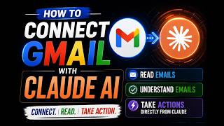 How to Connect Gmail with Claude AI | Read Emails & Take Actions Directly from Claude
