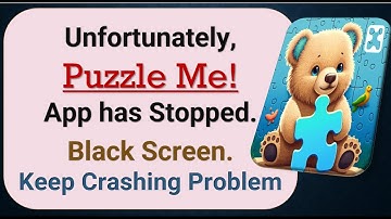 How To Fix Unfortunately, Puzzle Me App has stopped | Keeps Crashing Problem in Android