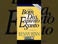 Bom dia, Espírito Santo | Benny Hinn [Capítulo 8 - Parte 5]