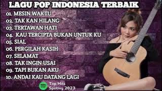 Lagu Pop Terbaru 2023 TikTok Viral ~ TOP Hits Spotify Indonesia 2023 - Lagu Hits 2023
