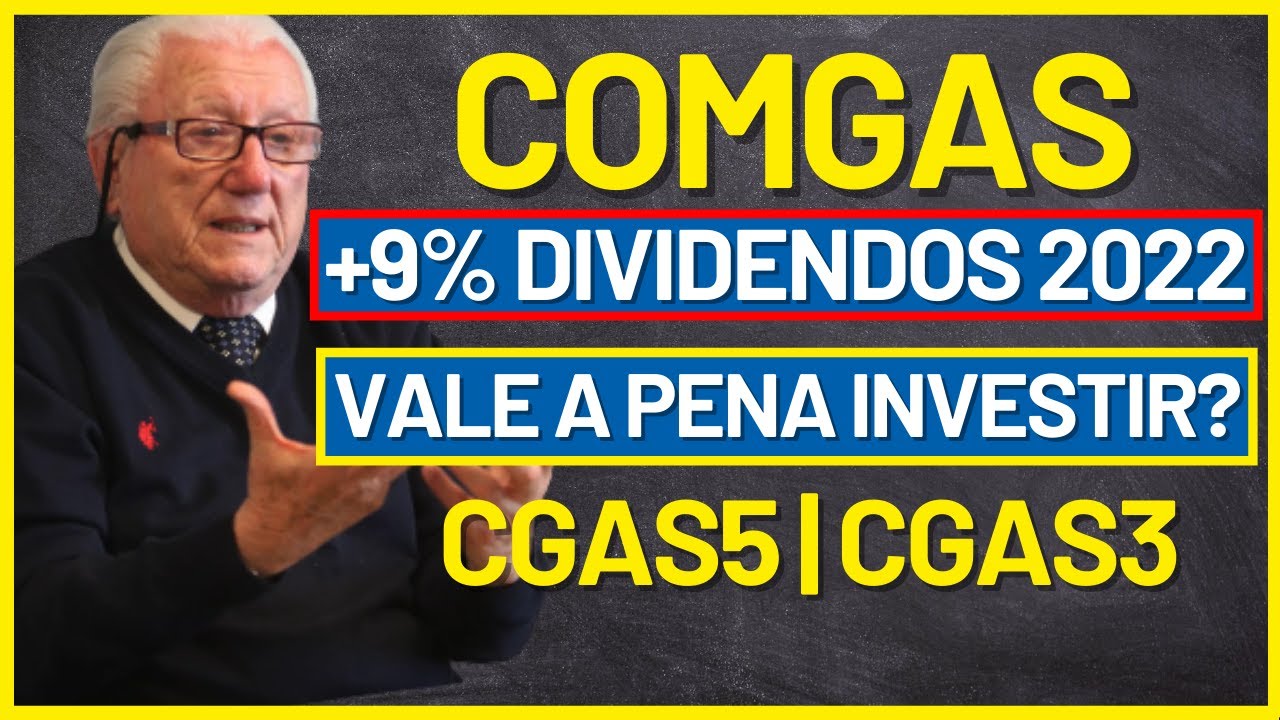 COMGAS | MAIS DE 9% DIVIDENDOS 2022!! VALE A PENA INVESTIR? (CGAS5, CGAS3)