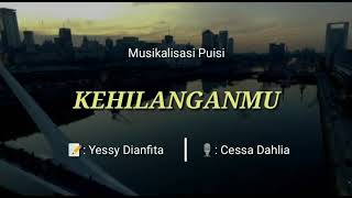 KEHILANGANMU (Cessa Dahlia) || Musikalisasi Puisi Sedih