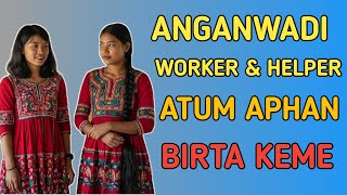 Anganwadi Worker &amp; Helper Keklem Atum Aphan Birta Keme//Kopi Birta Keme Ma//Videos Lang Ik Non