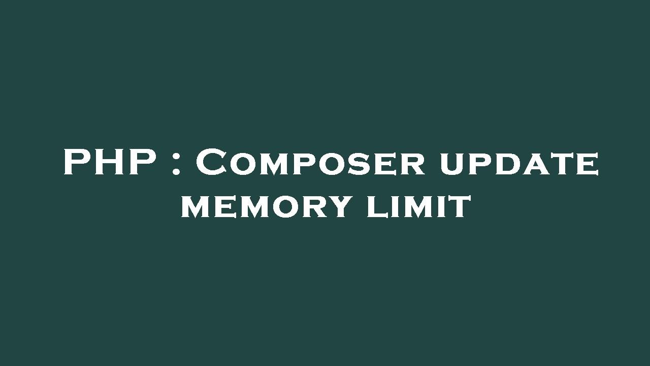 PHP : Composer update memory limit - YouTube