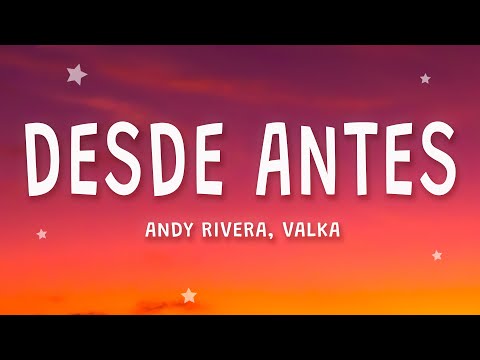 Andy Rivera Valka Desde Antes Letra 