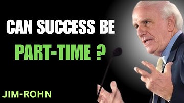 The Magic of Part Time Ambition - (Jim Rohn Motivation)