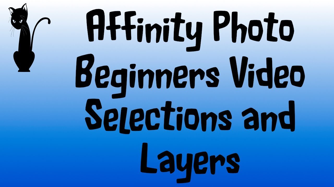 Affinity Photo - Beginners Video - Selections and Layers - YouTube