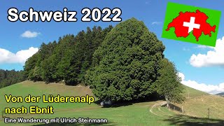Schweiz 2022: Wanderung von der Lüderenalp nach Ebnit zusammen mit Ulrich Steinmann