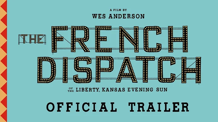 THE FRENCH DISPATCH | Official Trailer | Searchlig...