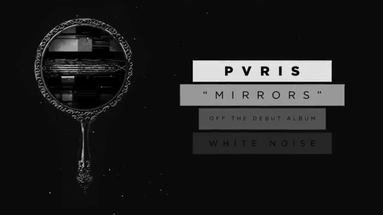 Pvris Mirrors