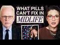 A Psychiatrist's 60-Year Secret: What Midlife Women Need More Than Medication | Dr. Arnold Gilberg