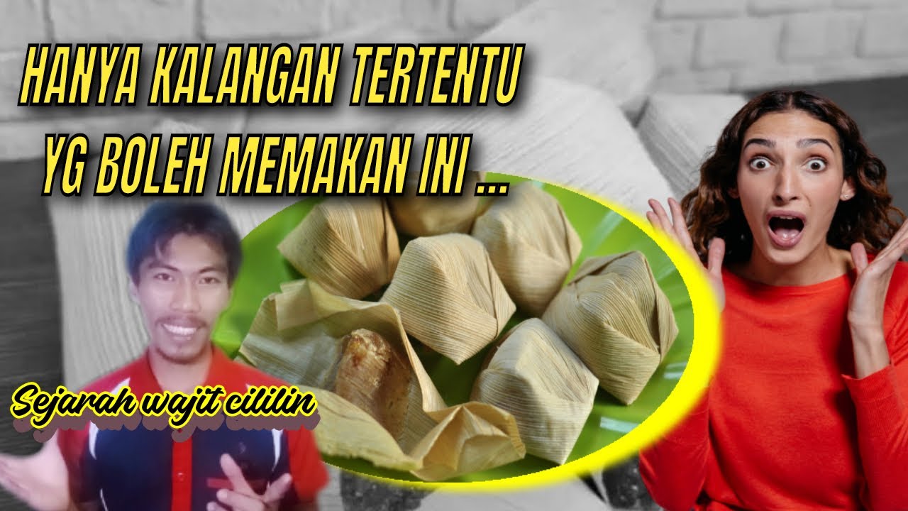 WAJIT CILILIN - MAKANAN KHAS SUNDA YANG DIBUNGKUS DAUN JAGUNG 
