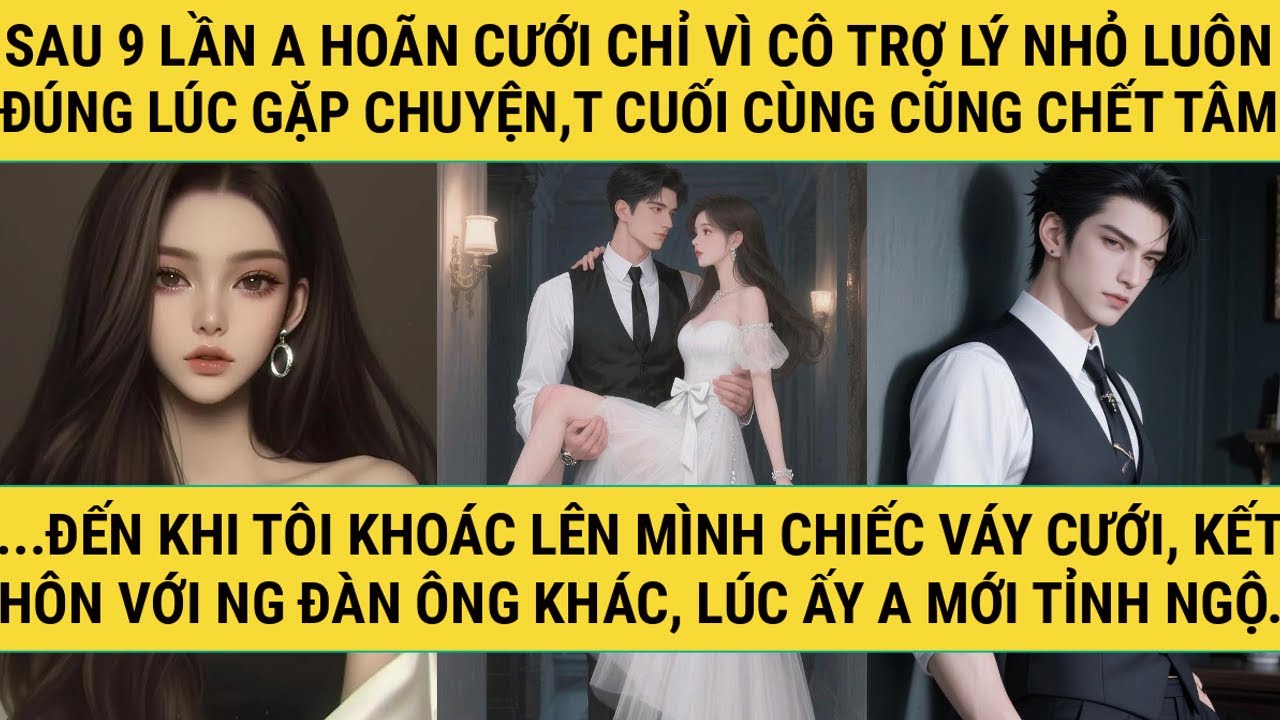 [TRUYỆN AUDIO - FULL] - SAU 9 LẦN HOÃN CƯỚI! - TRUYỆN THANH HẰNG