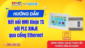 32. Hướng dẫn kết nối HMI Xinje TS với PLC XINJE qua cổng Ethernet
