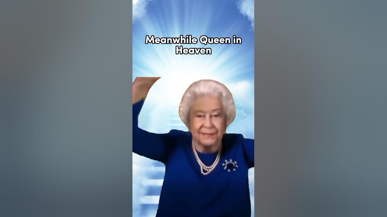 Meanwhile Queen Elizabeth ll in Heaven #shorts #memes