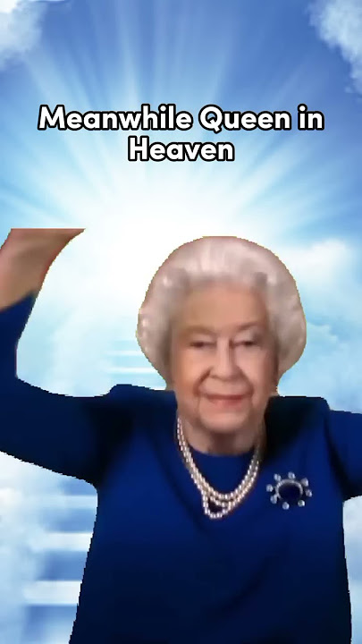 Meanwhile Queen Elizabeth ll in Heaven #shorts #memes