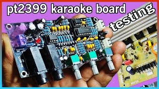 PT2399 माइक बोर्ड टेस्ट Want PERFECT Karaoke Sound