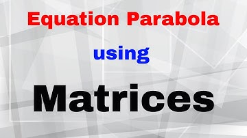 Equation of a parabola using matrices