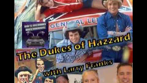 Dukes of Hazzard with Larry Franks