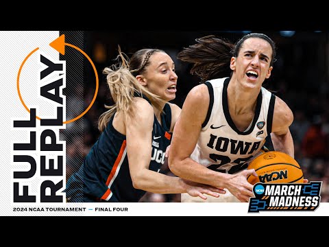 Iowa vs. UConn - 2024 NCAA women’s Final Four | FULL REPLAY