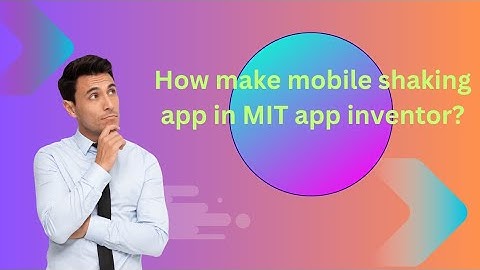 MIT aap tutorial/ how make mobile shaking app inventor / mobile shaking app kase Bane mit aap me