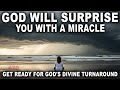 God Will Surprise You With the Miracle You’ve Been Waiting For | Christian Motivation