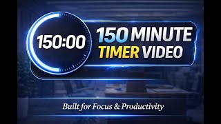2.5 Hour Timer | 150 Minute Countdown | No Sound | Simple &amp; Clean | Study • Work • Office