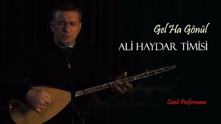 Ali Haydar Timisi - Gel Ha Gönül Havalanma (Bağlama - Canlı)