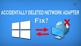 how to fix accidentally deleted network adapter driver in windows 10[solved]