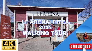 Lf Arena, Piteå 2024 - Walking tour