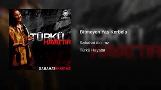 Sabahat Akkiraz - Bitmeyen Yas Kerbela [ 2007 Akkiraz Müzik ] Resimi