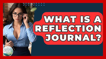 What Is A Reflection Journal? - The Personal Growth Path