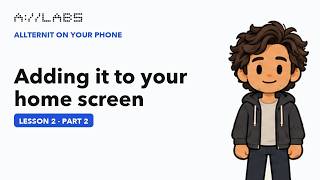 Adding it to your home screen, Part 2 | Allternit on Your Phone