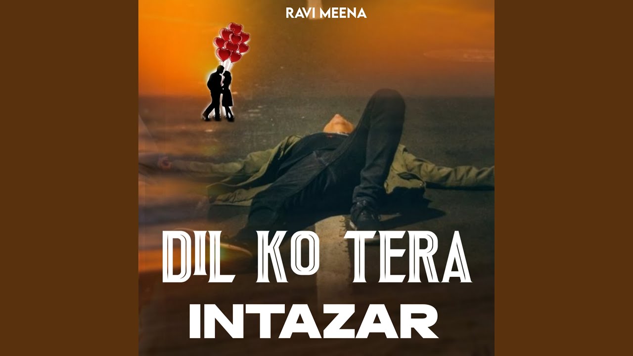 Dil Ko Tera Intezaar