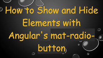 How to Show and Hide Elements with Angular