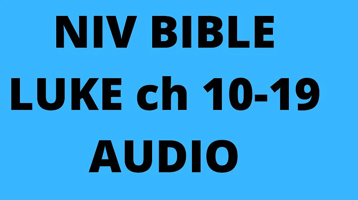 LUKE: 10-19 HOLY BIBLE NIV AUDIO