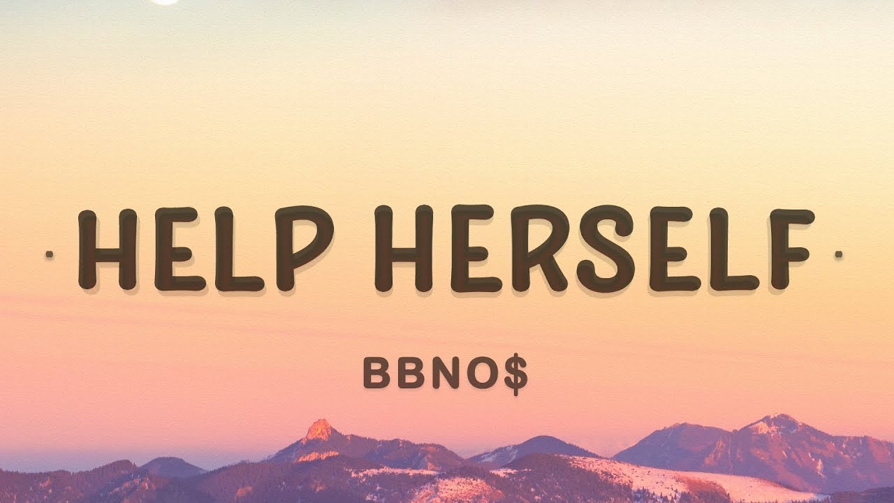 bbno help herself (Lyrics) with diamond pistols She can't help