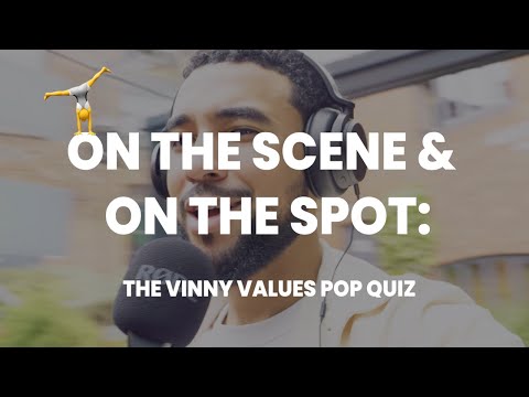On the Scene & On the Spot | The Vinny Values Pop Quiz