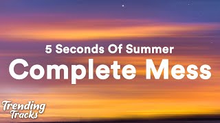 5 Seconds of Summer - Complete Mess (Lyrics)