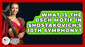 What Is The DSCH Motif In Shostakovich